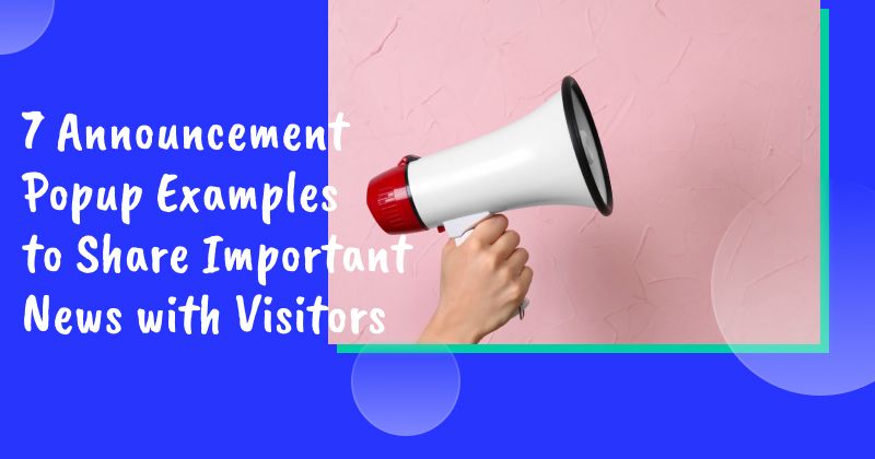 7 Announcement Popup Examples to Share Important News with Visitors