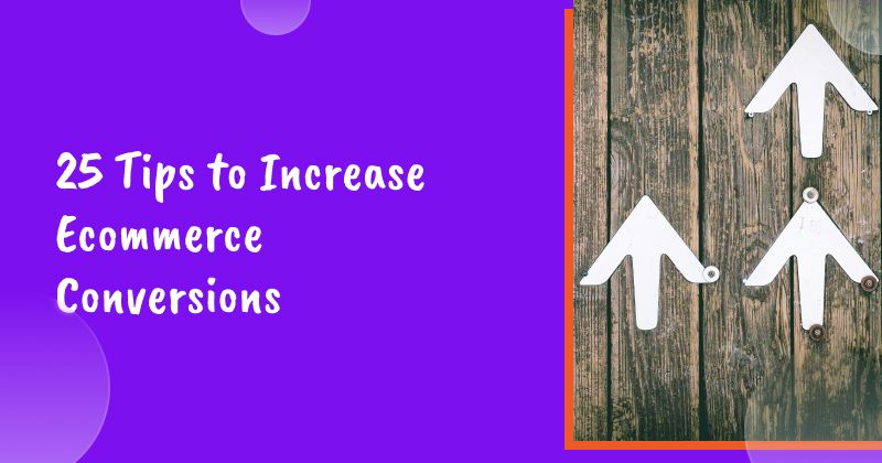 25 Tips to Increase Ecommerce Conversions in 2026