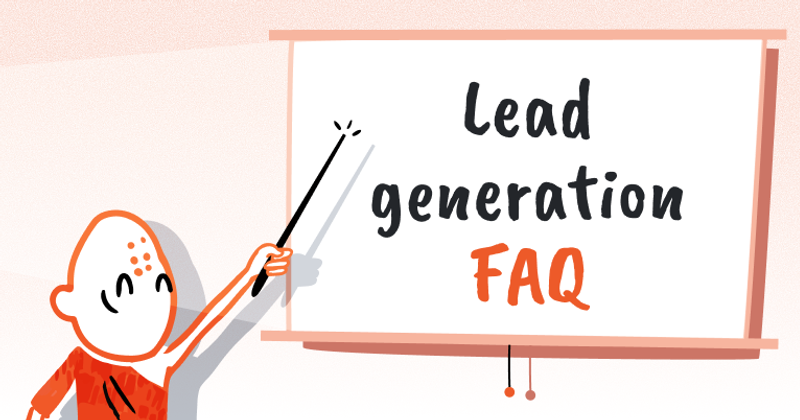 Lead Generation FAQ: Everything You Need to Know About Lead Generation