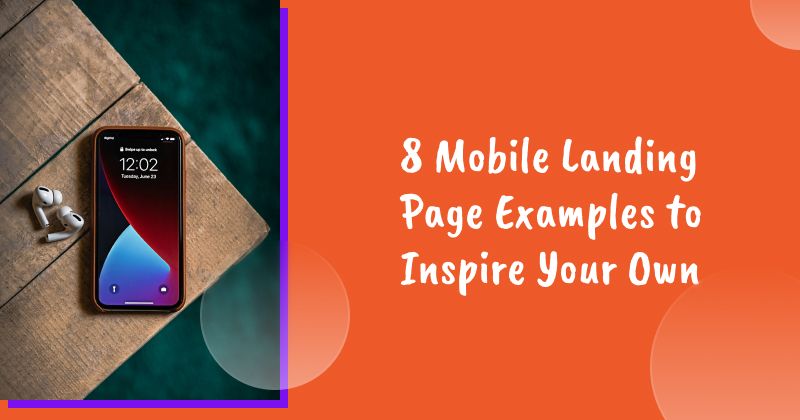8 Mobile Landing Page Examples to Inspire Your Own