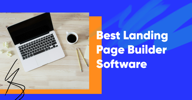 11 Best Landing Page Builder Software to Use in 2026