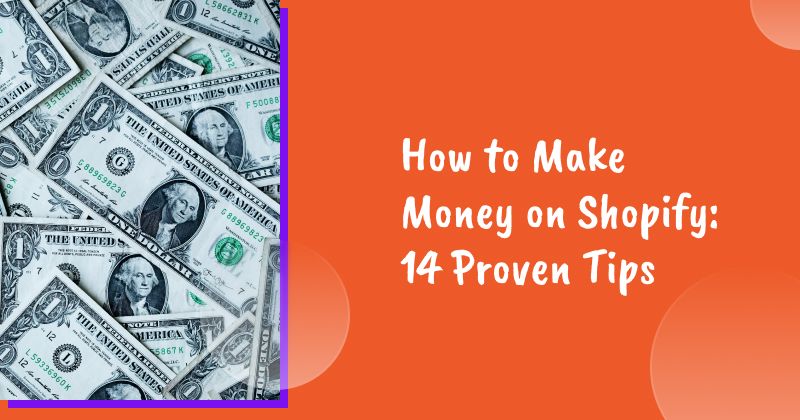 How to Make Money on Shopify: 14 Proven Tips for 2026