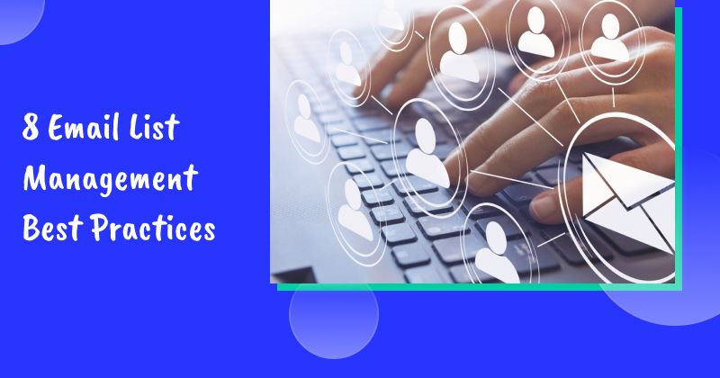 8 Email List Management Best Practices for 2026