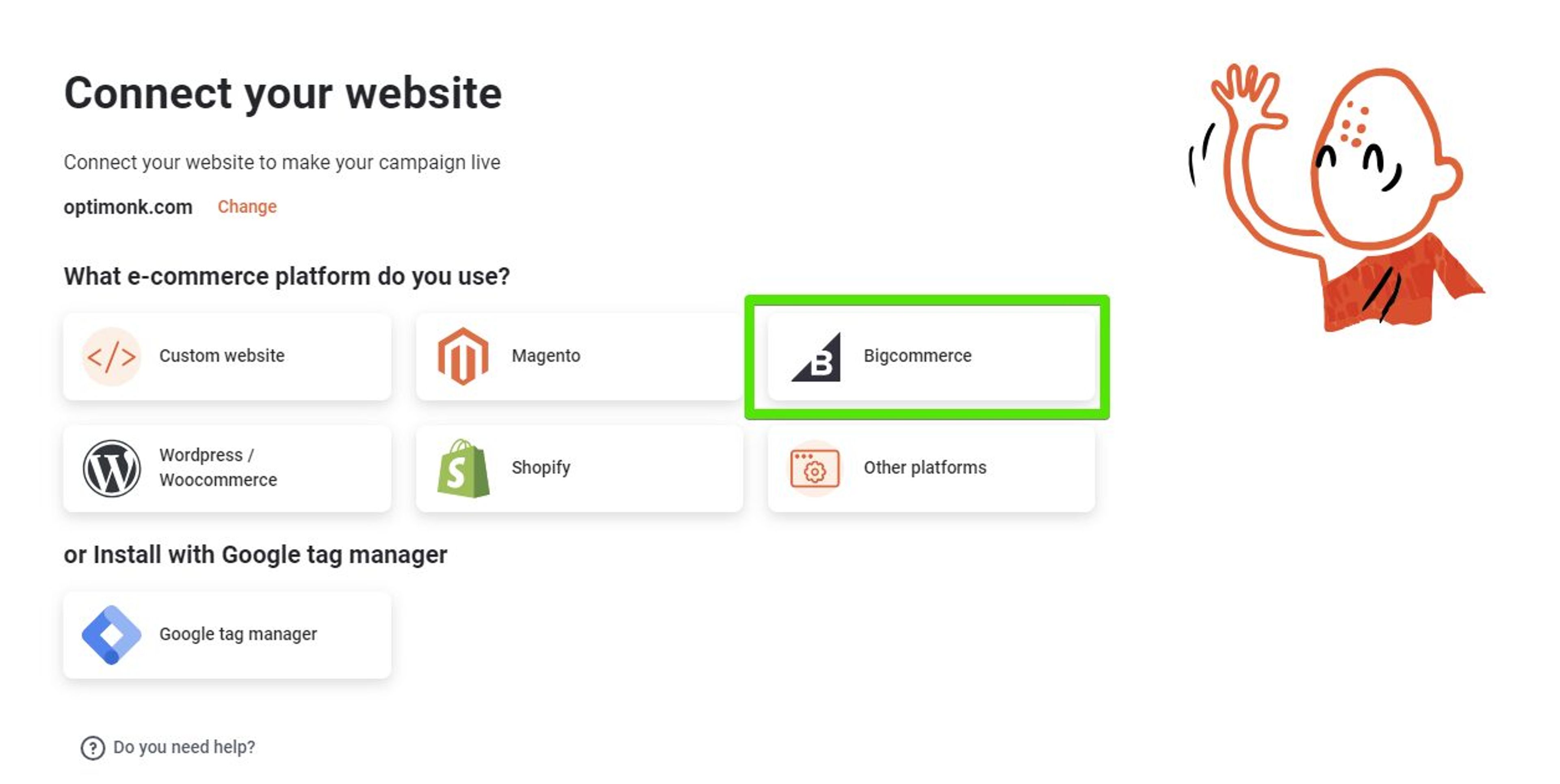 Connect your BigCommerce website to OptiMonk popup app.