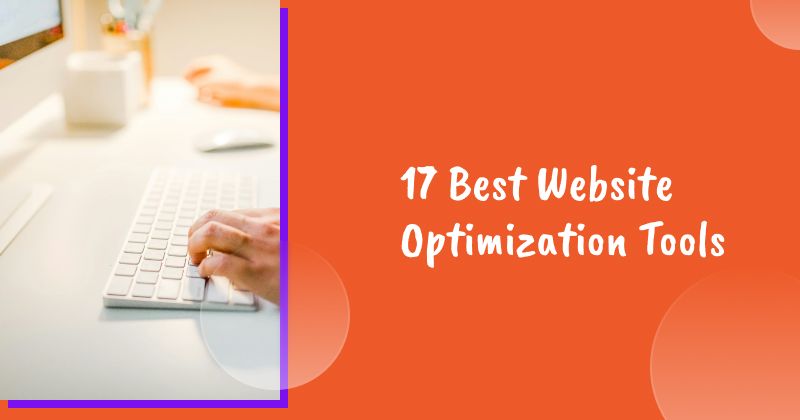 17 Best Website Optimization Tools for 2026