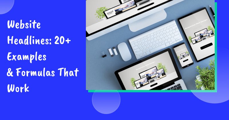 Website Headlines: 20+ Examples & Formulas That Work