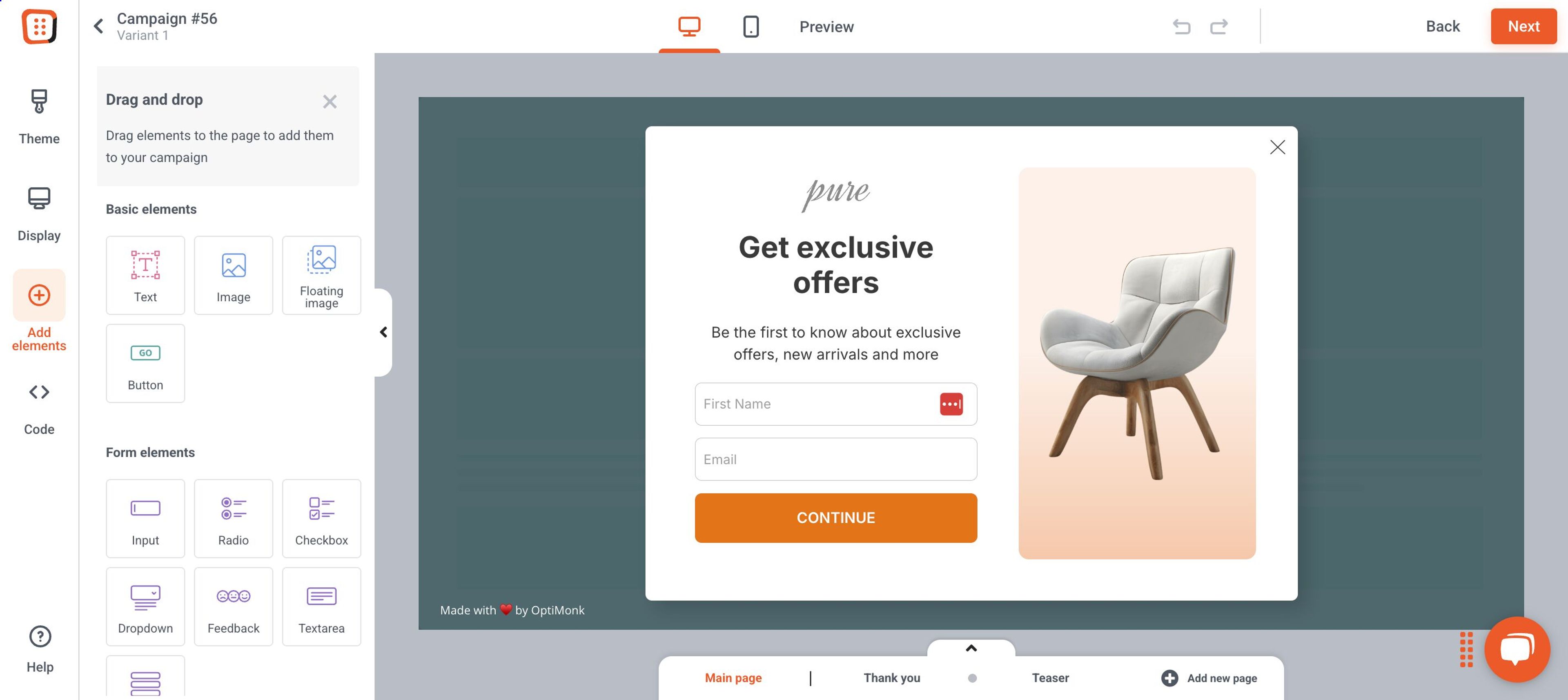 Whether you want to create a newsletter signup popup or a cart abandonment popup OptiMonk's editor makes it a brezze.