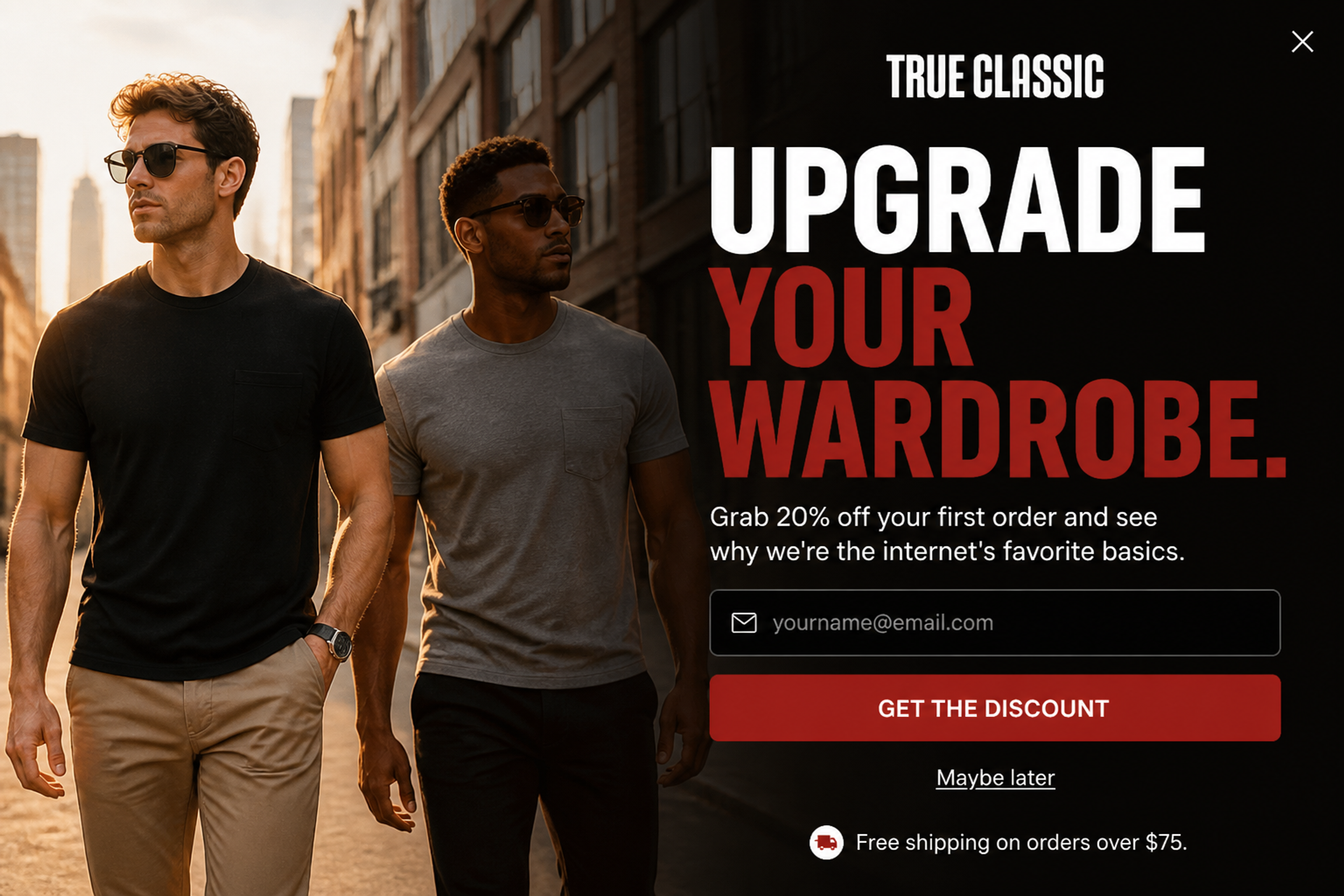 Welcome popup designed for True Classic: "Upgrade your wardrobe." with 20% off the first order and a Get the Discount button