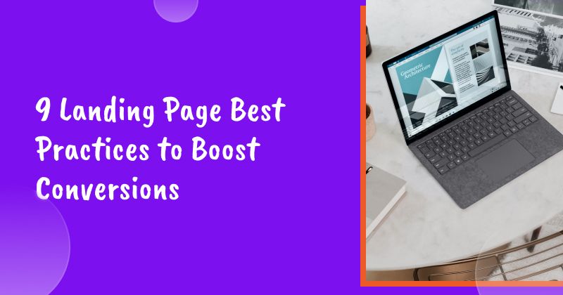 9 Landing Page Best Practices to Boost Conversions in 2026