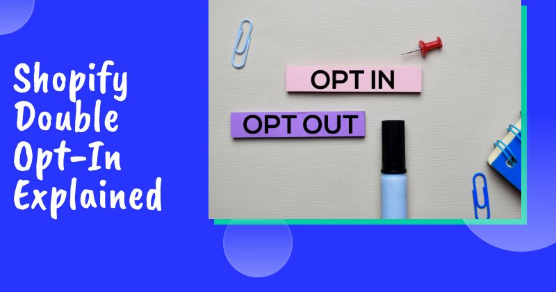 Shopify Double Opt-In Explained: Benefits & Setup Guide