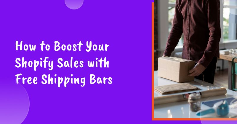 How to Boost Your Shopify Sales with Free Shipping Bars