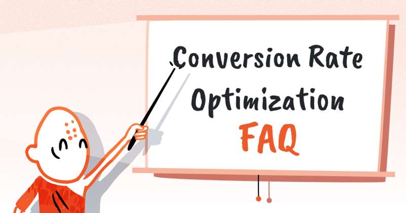 Conversion Rate Optimization FAQ: Everything You Need to Know About CRO