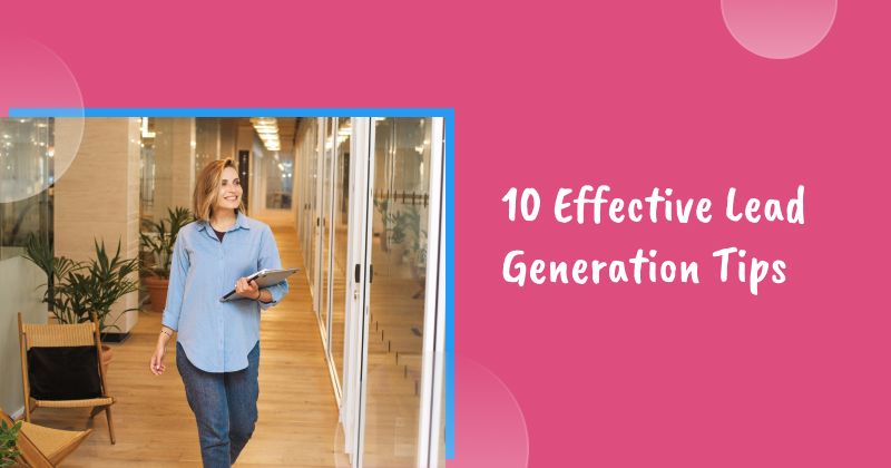 10 Effective Lead Generation Tips for 2026