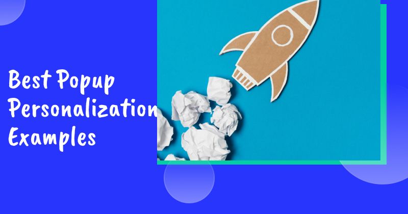 Best Popup Personalization Examples & Tips to Boost Engagement