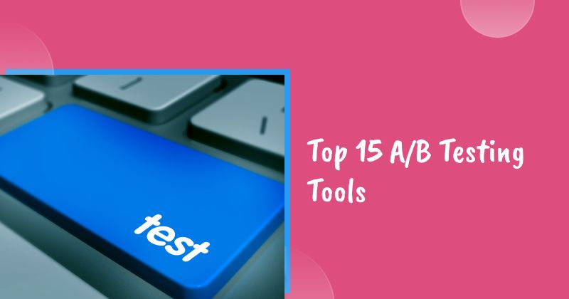 Top 15 A/B Testing Tools in 2026
