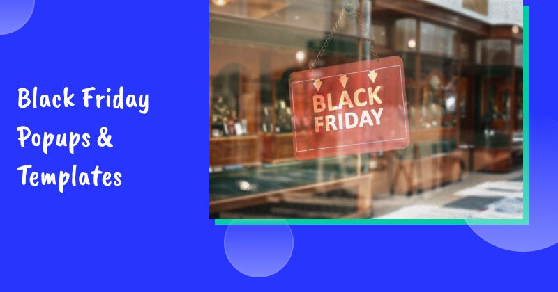 Black Friday Popups: 9 Ideas to Promote Your Black Friday Sale (& 21 Templates)