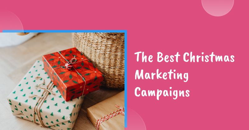The Best Christmas Marketing Campaigns to Inspire Your Holiday Strategy