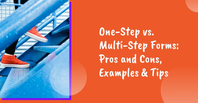 One-Step vs. Multi-Step Forms: Definition, Pros and Cons, Examples & Best Practices