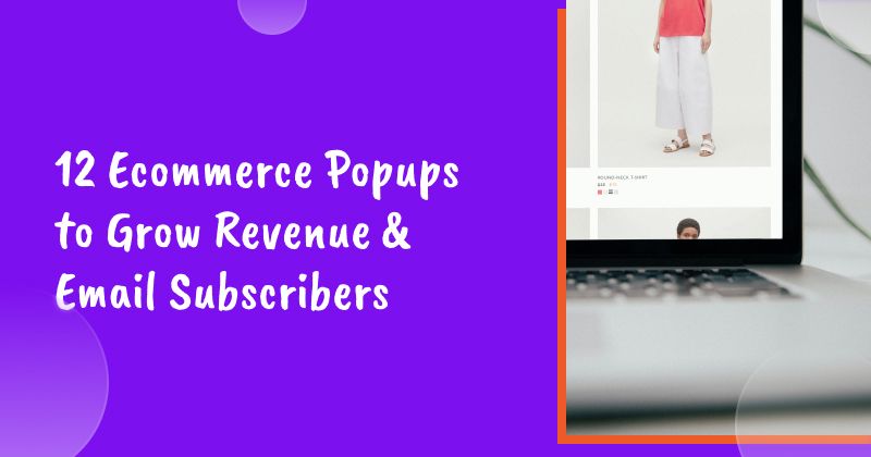 12 Ecommerce Popups to Grow Revenue & Email Subscribers in 2026