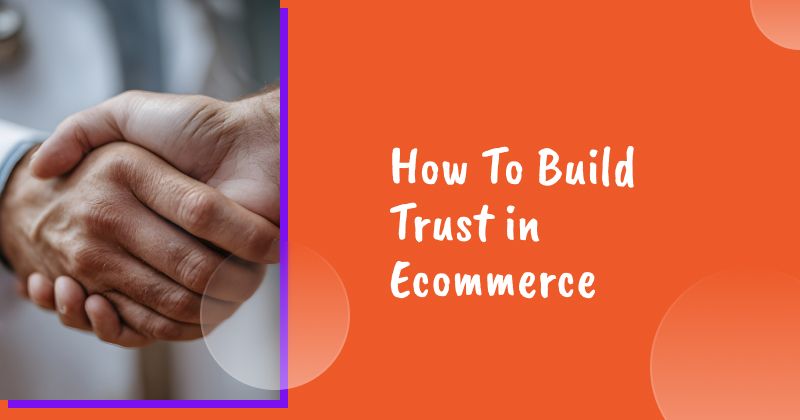 How To Build Trust in Ecommerce in 2026