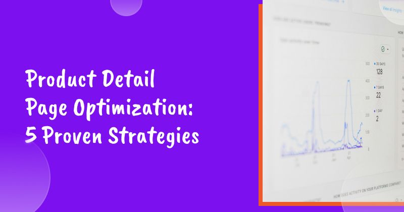 Product Detail Page Optimization: 5 Proven Strategies for 2026