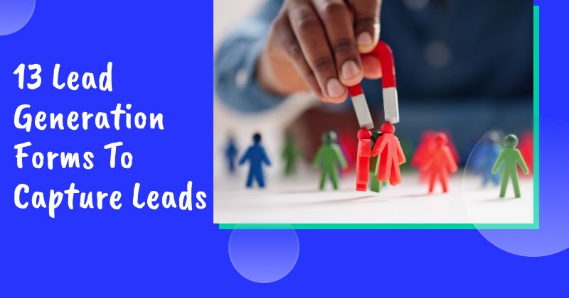 13 Lead Generation Forms That Capture More Leads Instantly