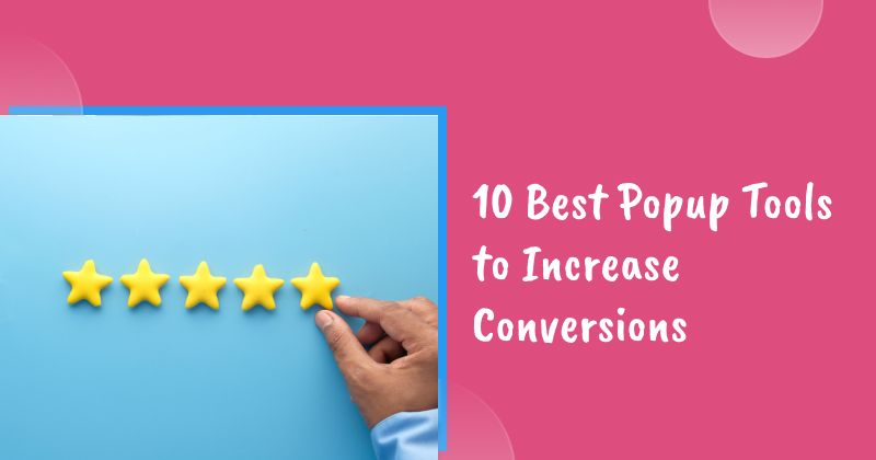 10 Best Popup Tools to Increase Conversions in 2026