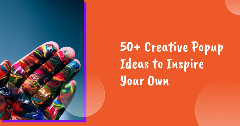 50+ Creative Popup Ideas to Inspire Your Own Popups in 2026