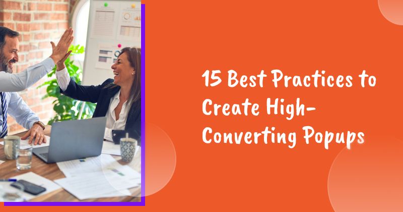 15 Best Practices to Create High-Converting Popups