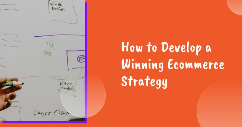 How to Develop a Winning Ecommerce Strategy for 2026