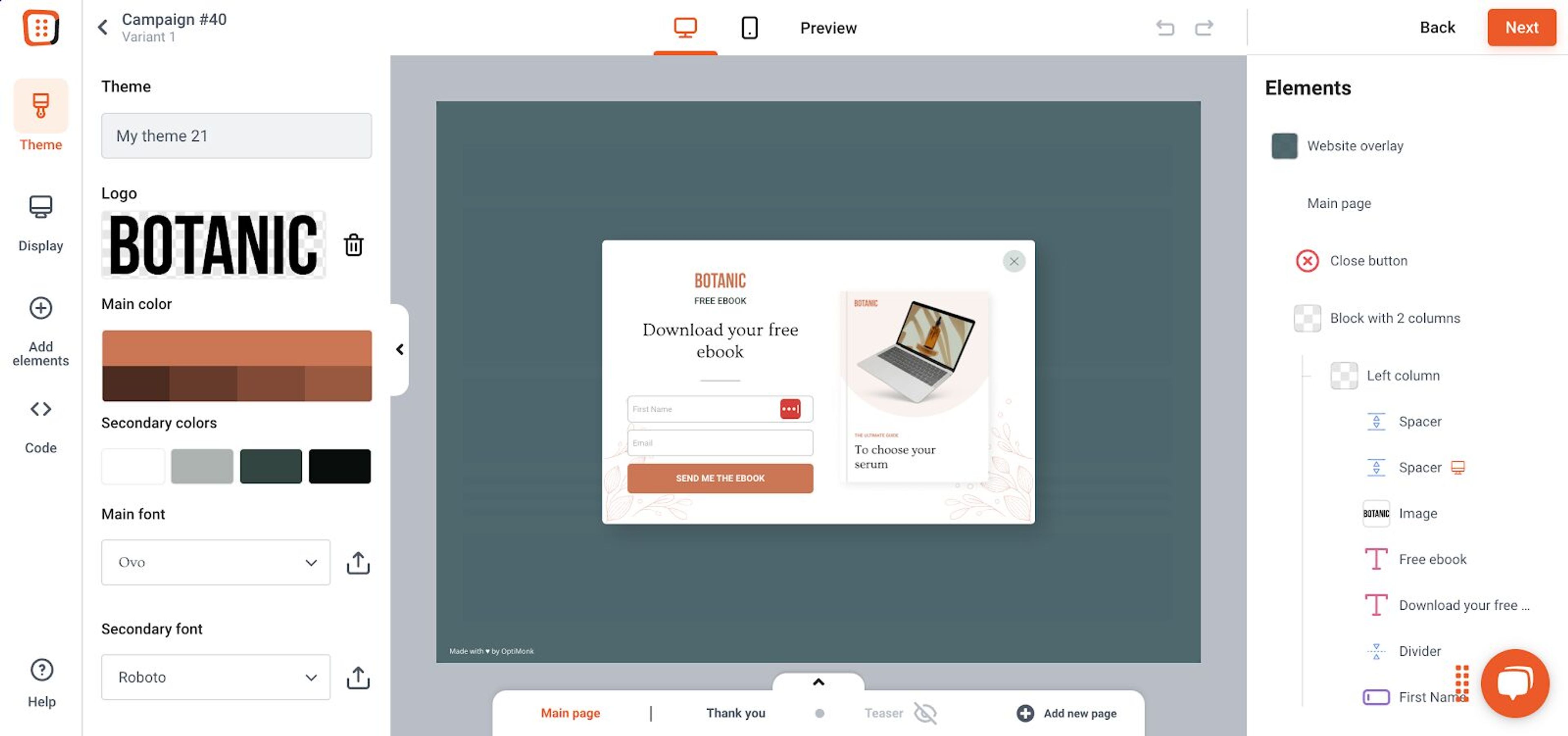 Customize your own lead capture popup in OptiMonk's drag and drop editor.