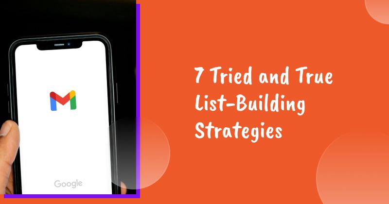 7 Tried and True List-Building Strategies That Work in 2026
