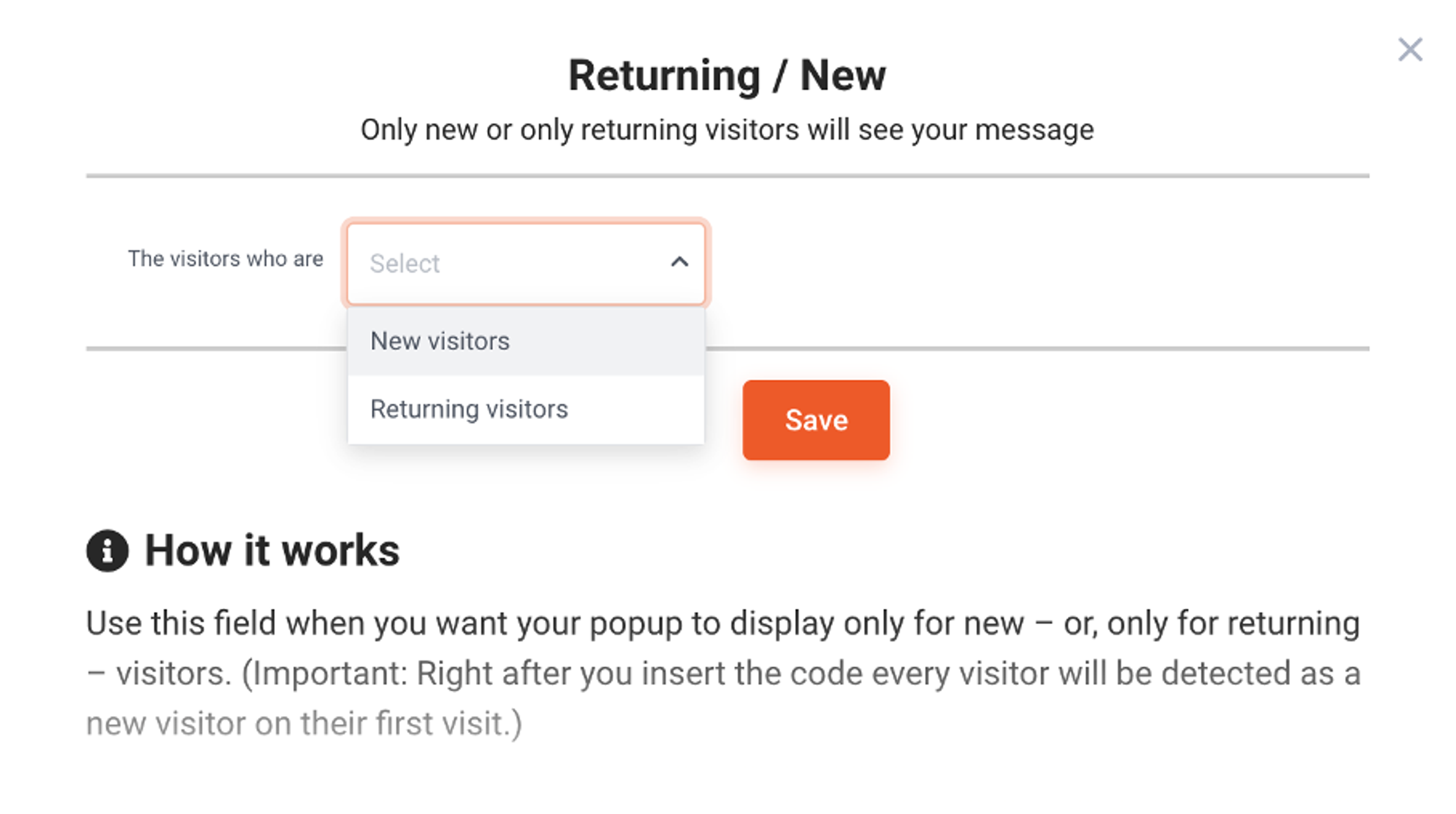 Target new or returning visitors without adding a custom code.