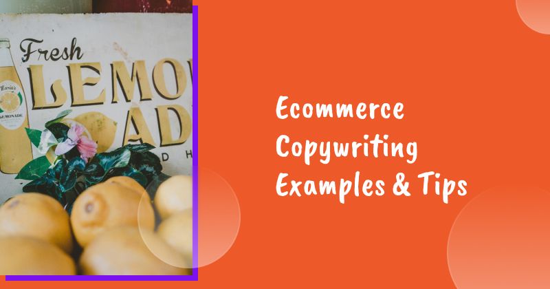 Ecommerce Copywriting Examples & Tips: How to Write Words That Sell