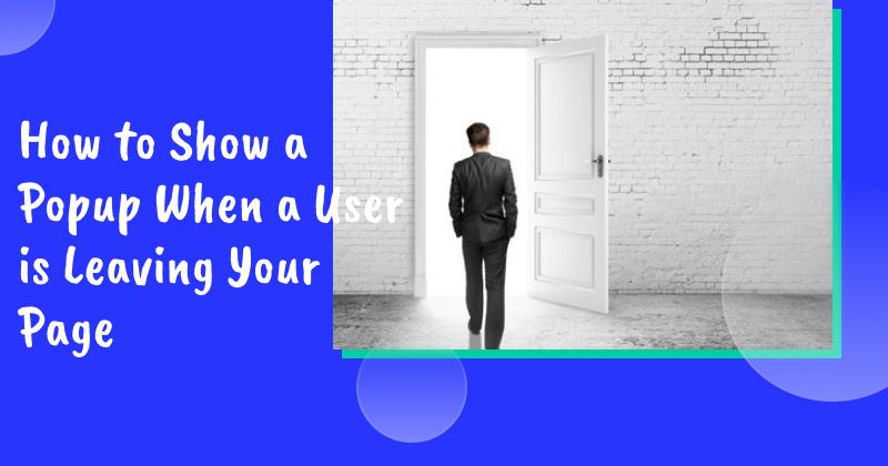 How to Show a Popup When a User is Leaving Your Page