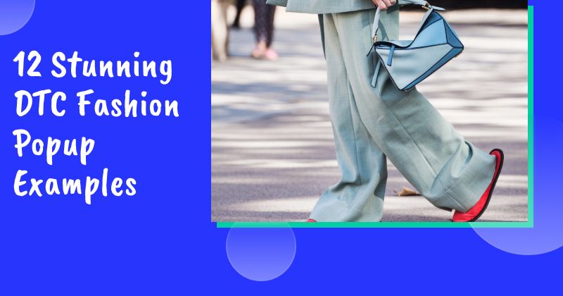 12 Stunning DTC Fashion Popup Examples