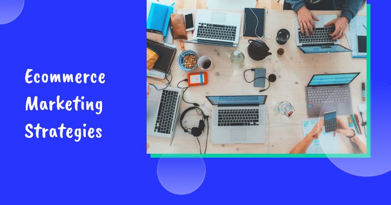 20 Proven Ecommerce Marketing Strategies to Try in 2026