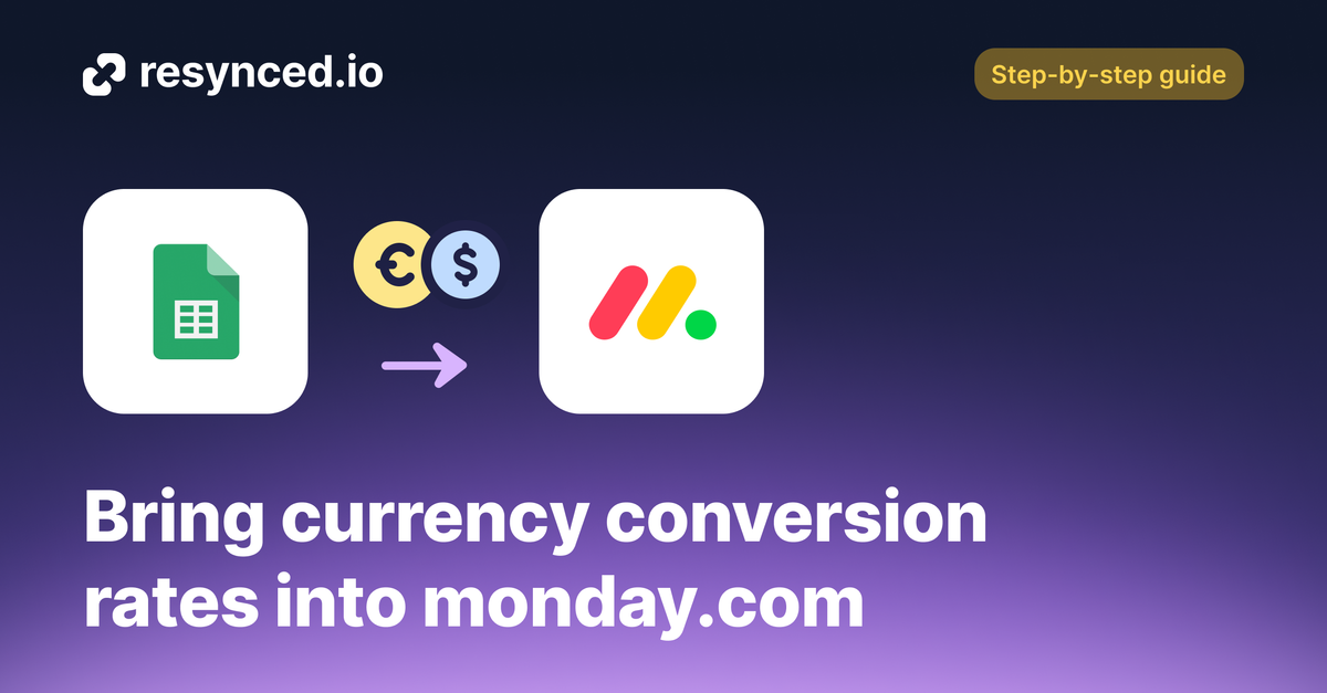 Free Crrency Rates How to bring currency conversion rates into monday.com | resynced.io