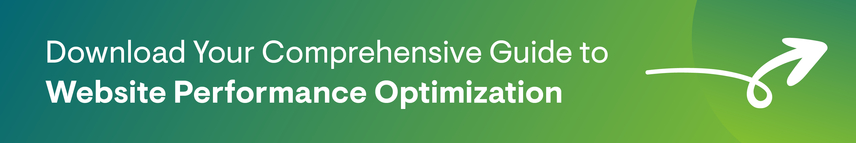 Download our full Website Performance Optimization guide.