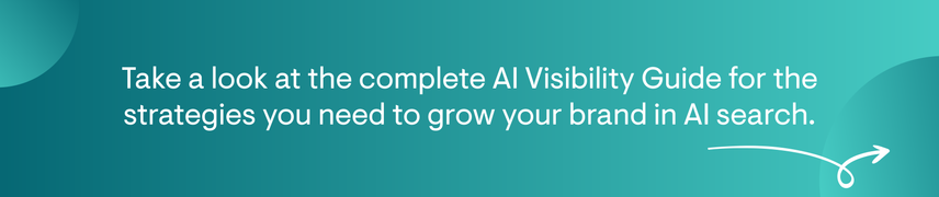 Take a look at the complete guide to maximizing AI visibility