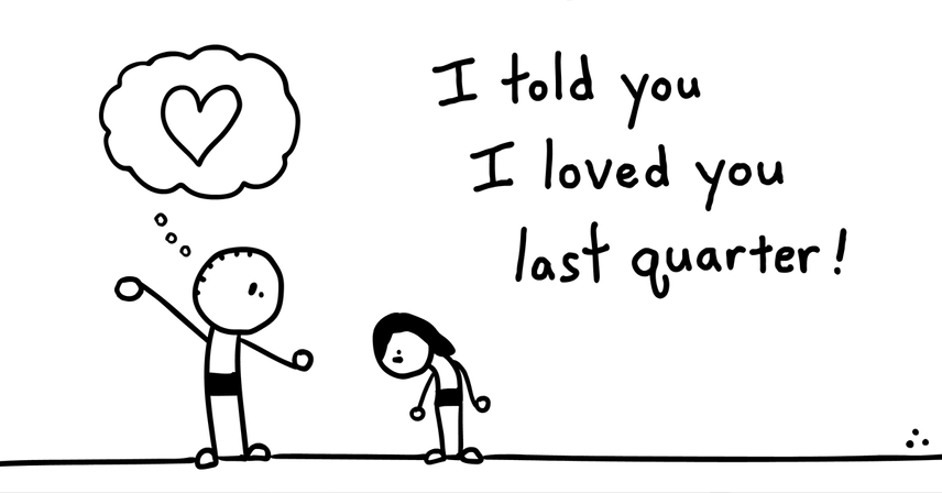 comic mimicking a ceo saying i told you i loved you last quarter
