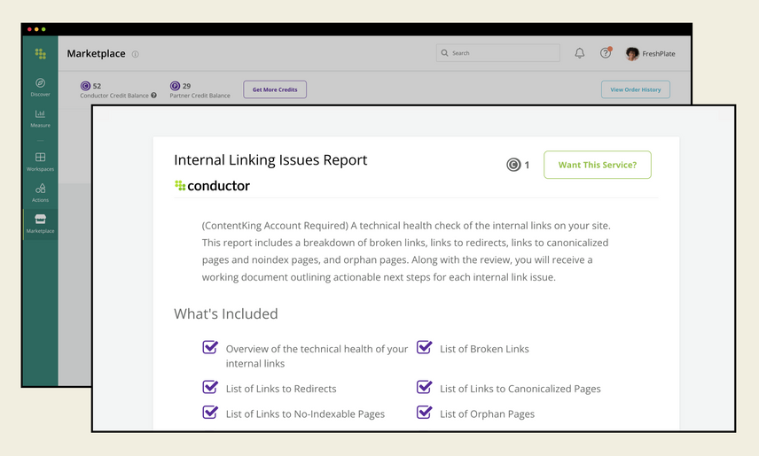 Conductor’s Marketplace home page is in the background, with a pop-up overlay showing details of the Internal Linking Issues Report . The report name is at the top with Conductor’s light and dark green dotted logo beneath, and on the right is a button that says “Want this Service?”. A paragraph of text is in the middle explaining the main report details, and a list of check marks beneath outline key capabilities that are included.