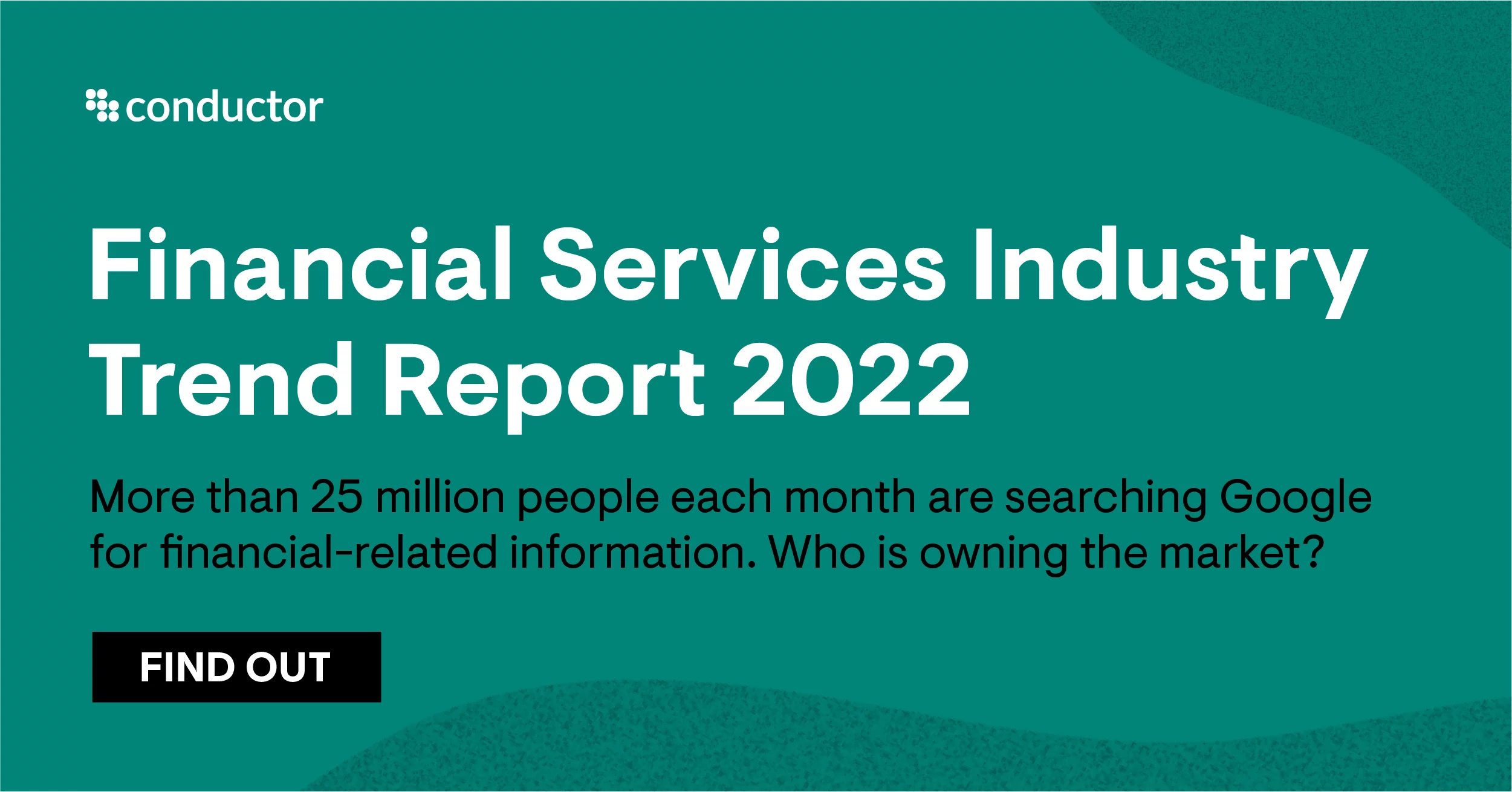 Financial Services Trends & Organic Leaders 2022 | Conductor