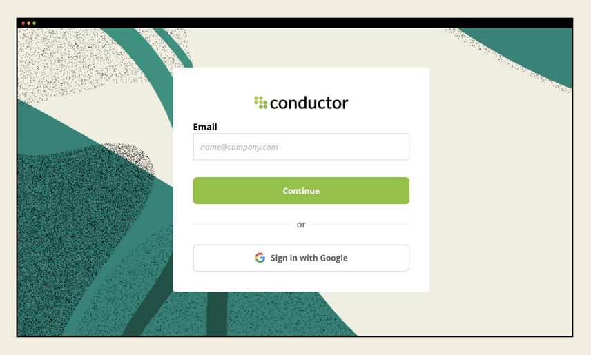 Conductor’s main login screen providing a place for users to either enter their email or select “Sign in with Google”. Behind this white login window, a dark green and tan geometric wavelike pattern fills the background.