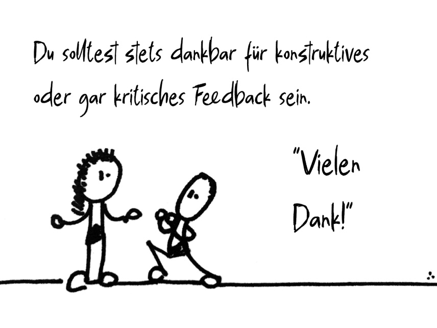 Die Abbildung sagt: Wenn du als Führungskraft irgendeine Art von kritischem Feedback bekommst, sollte deine allererste Reaktion sein: „Vielen Dank!“