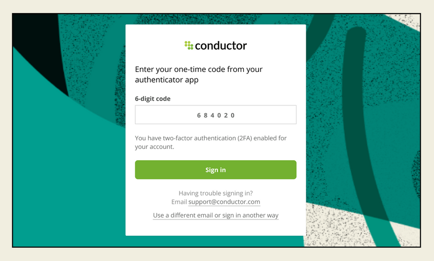 Conductor’s login screen with a prompt to enter a code from the user’s authenticator app, and a green “Sign in” button at the bottom. 