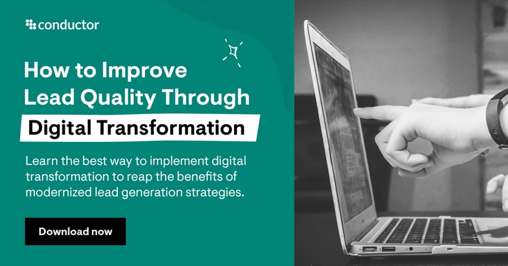 Digital Lead Performance How Digital Transformation Improves Lead Quality | Conductor