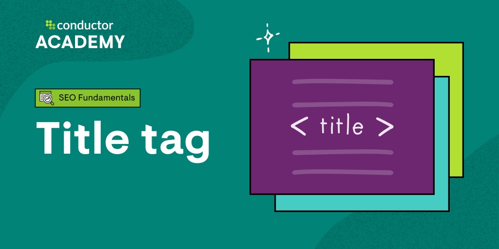 Title tag: the ultimate reference guide to make it work for you