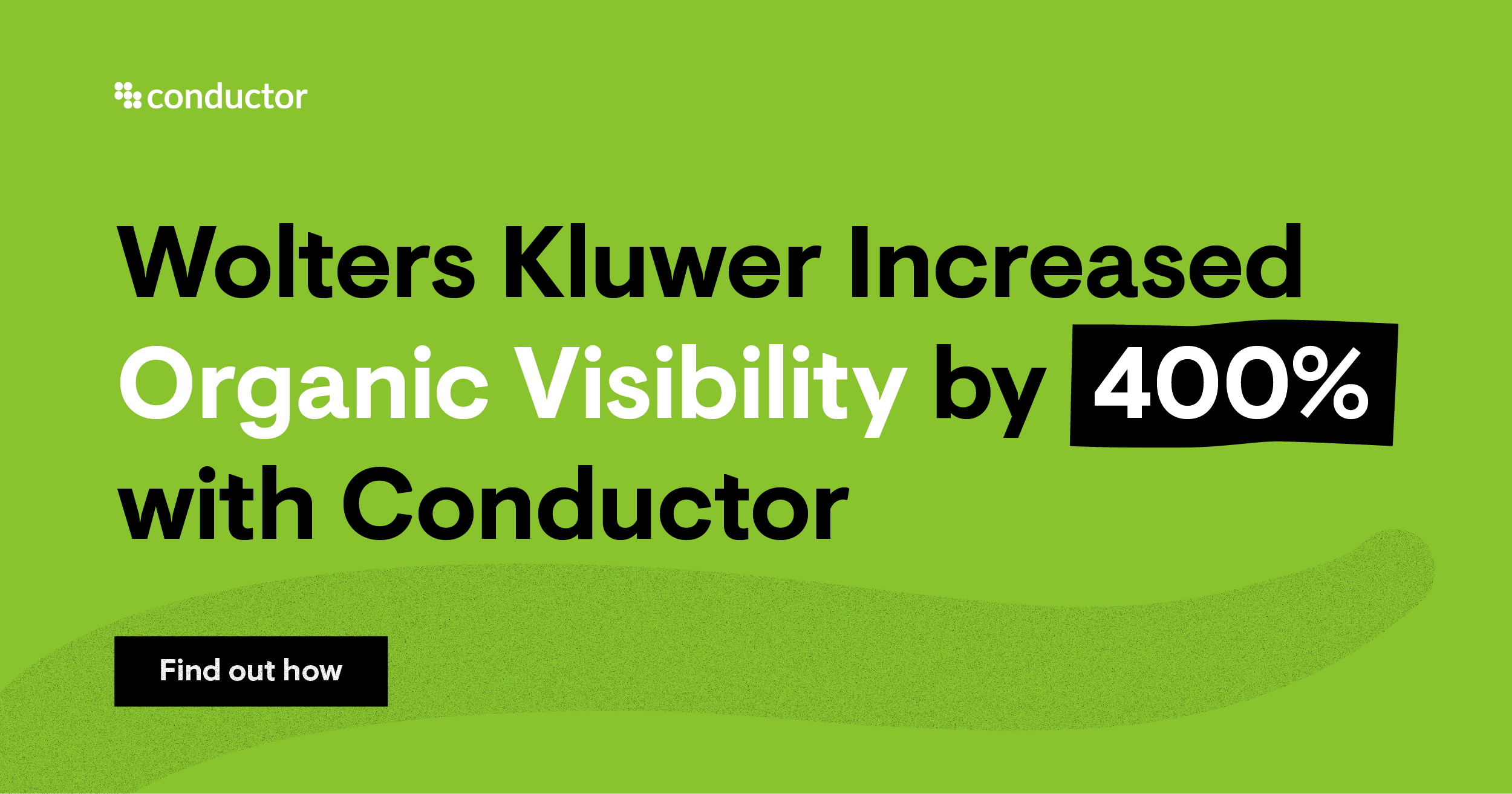 How Wolters Kluwer Increased Visibility by 400% | Conductor
