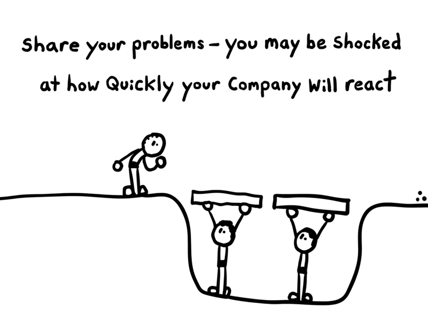 comic saying share your problems: you may be shocked at how quickly your company will react